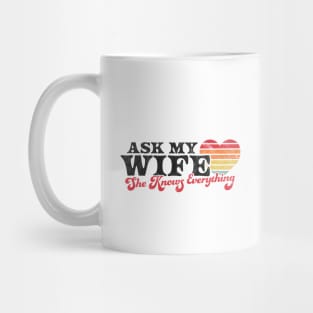 Ask My Wife She Knows Everything Funny Retro Vintage Mug